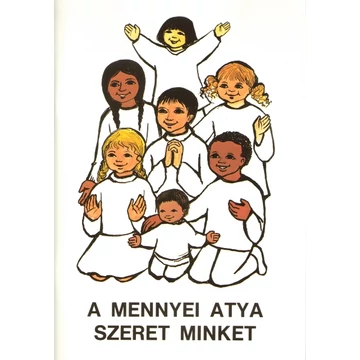 A Mennyei Atya szeret minket