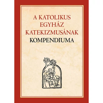 A Katolikus Egyház Katekizmusának Kompendiuma