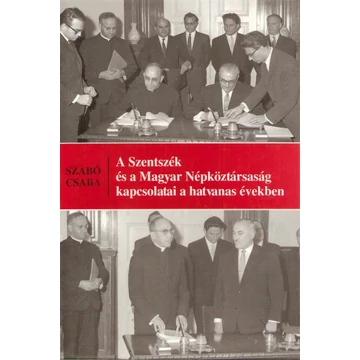 A Szentszék és a Magyar Népköztársaság kapcsolatai a hatvanas években