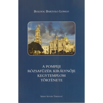 A pompeji Rózsafüzér Királynője kegytemplom története
