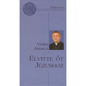 Elvitte őt Jézushoz