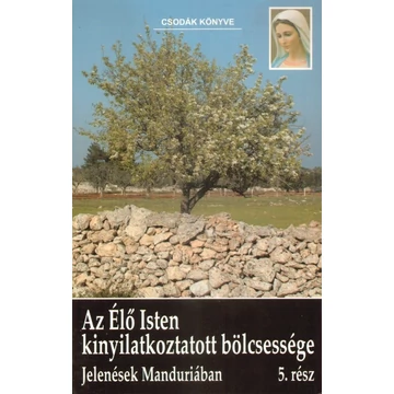 Az Élő Isten kinyilatkoztatott bölcsessége 5.