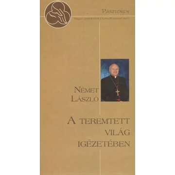 A teremtett világ igézetében