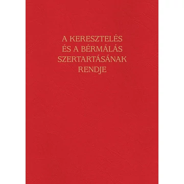 A keresztelés és a bérmálás szertartásának rendje