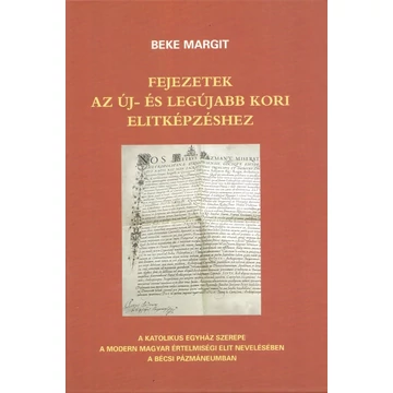 Fejezetek az új-és legújabb kori elitképzéshez