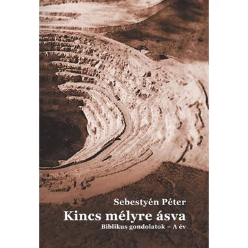 Kincs mélyre ásva