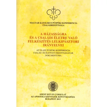 A házasságra és a családi életre való felkészítés lelkipásztori irányelvei