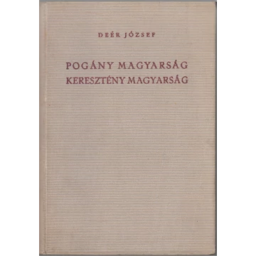 Pogány Magyarság, Keresztény Magyarság