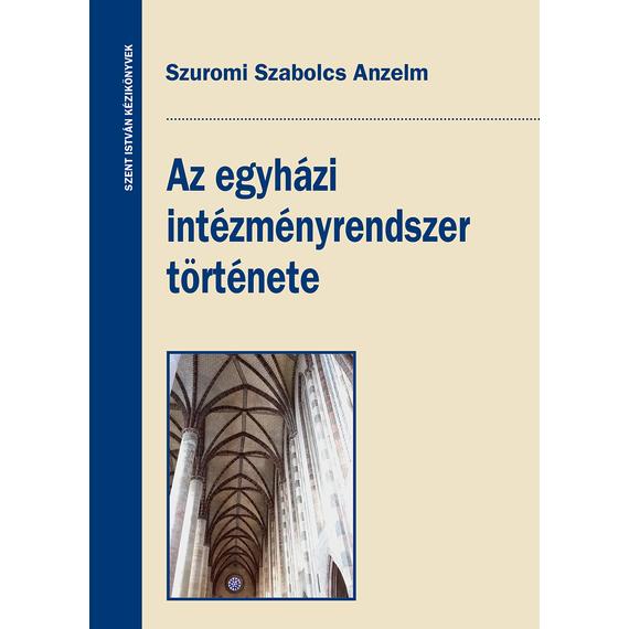 Cover image of Az egyházi intézményrendszer története
