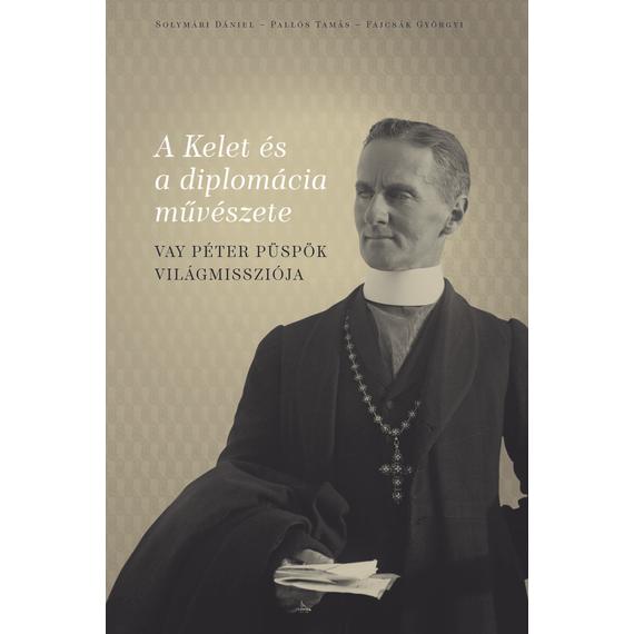 Cover image of A Kelet és a diplomácia művészete