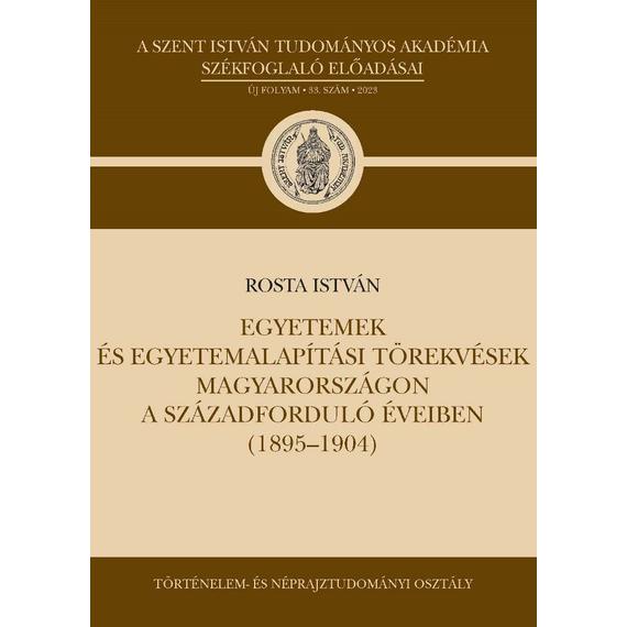 Cover image of Egyetemek és egyetemalapítási törekvések Magyarországon a századforduló éveiben (1895-1904)