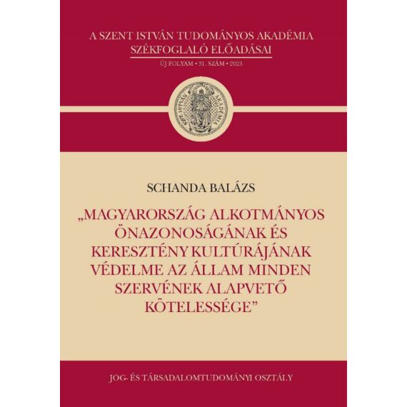 Cover image of "Magyarország alkotmányos önazonosságának és keresztény kultúrájának védelme az állam minden szervének alapvető kötelessége"