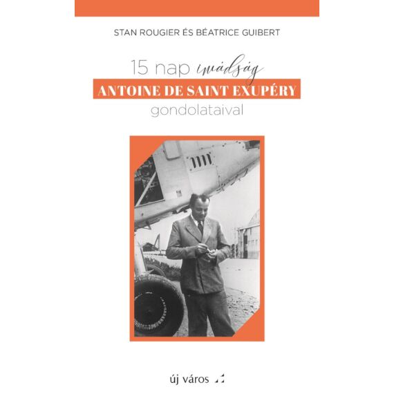 Cover image of 15 nap imádság Antoine de Saint Exupéry gondolataival
