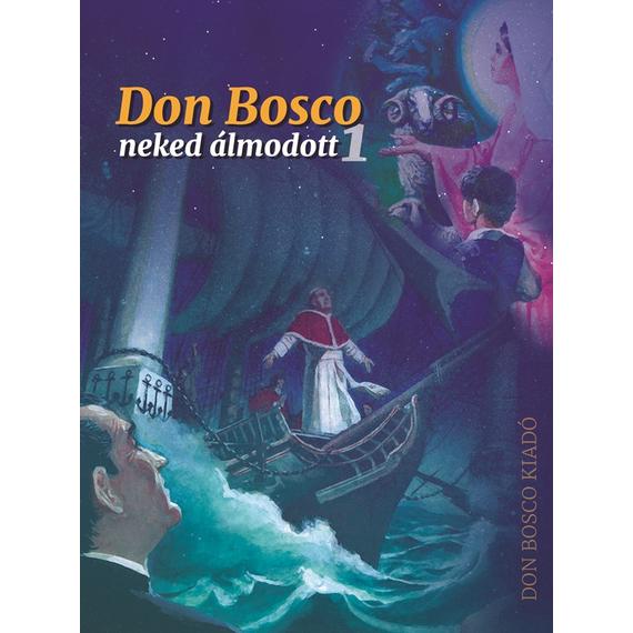 Cover image of Don Bosco neked álmodott 1.