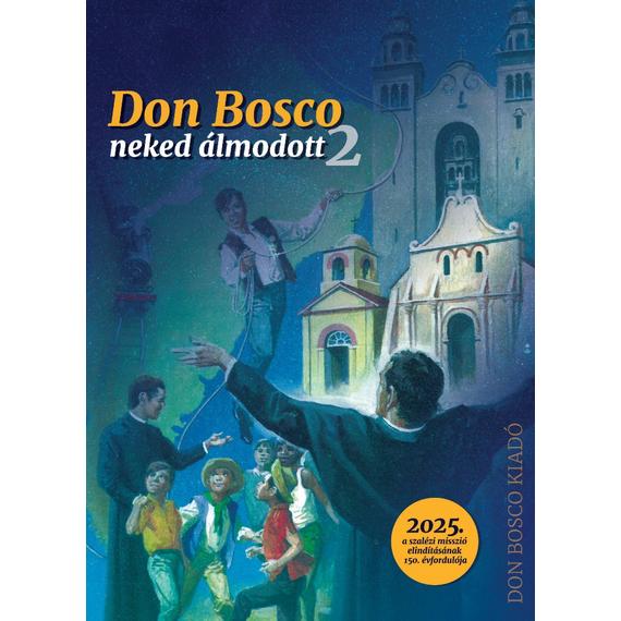 Cover image of Don Bosco neked álmodott 2.