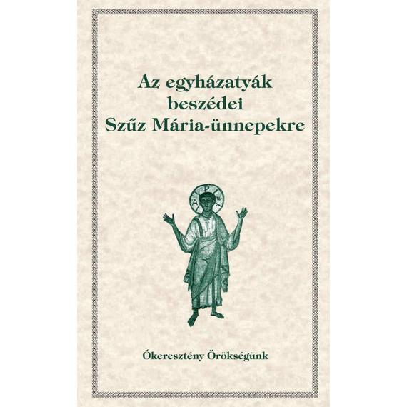 Cover image of Az egyházatyák beszédei Szűz Mária-ünnepekre