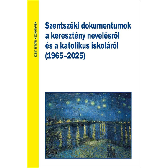 Cover image of Szentszéki dokumentumok a keresztény nevelésről és a katolikus iskoláról