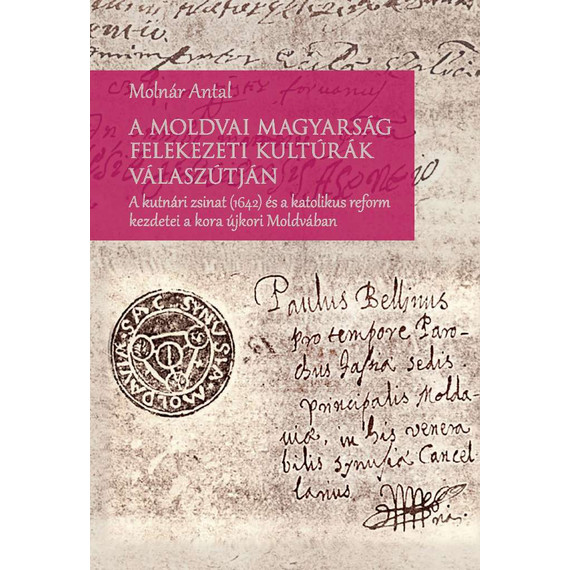 Cover image of A moldvai magyarság felekezeti kultúrák válaszútján