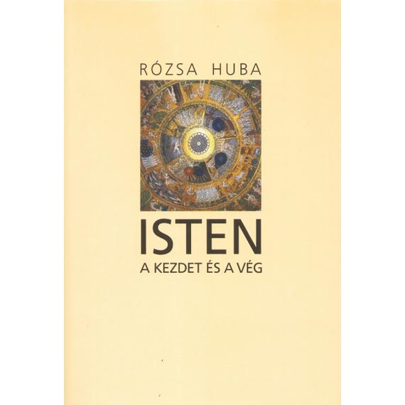 Cover image of Isten a kezdet és a vég