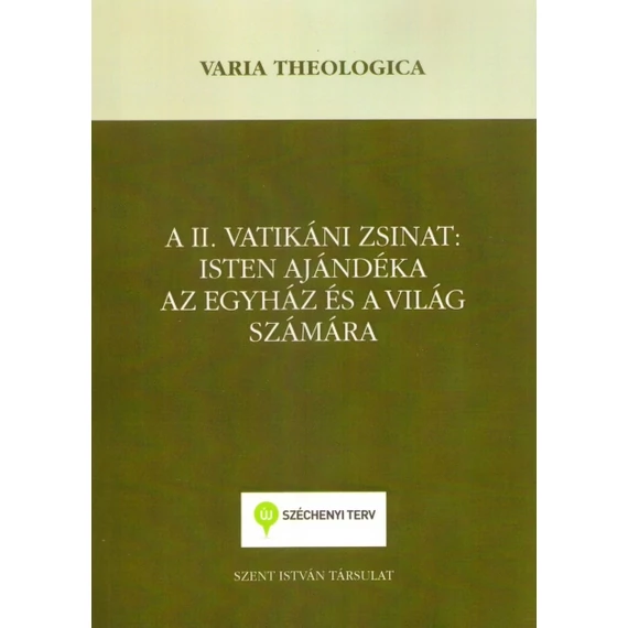 A II. Vatikáni Zsinat: Isten ajándéka az Egyház és a világ számára