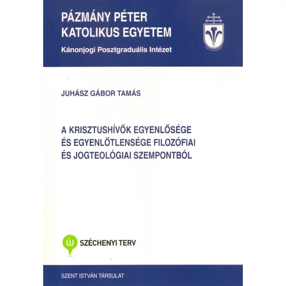 A Krisztushívők egyenlősége és egyenlőtlensége filozófiai és jogteológiai szempontból