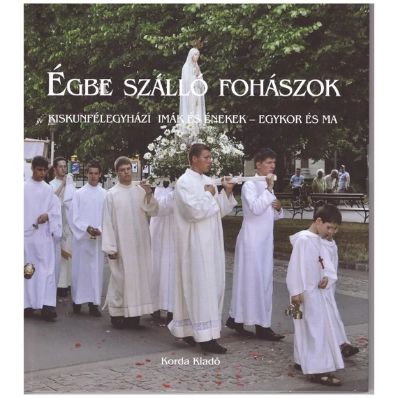 Égbe szálló fohászok