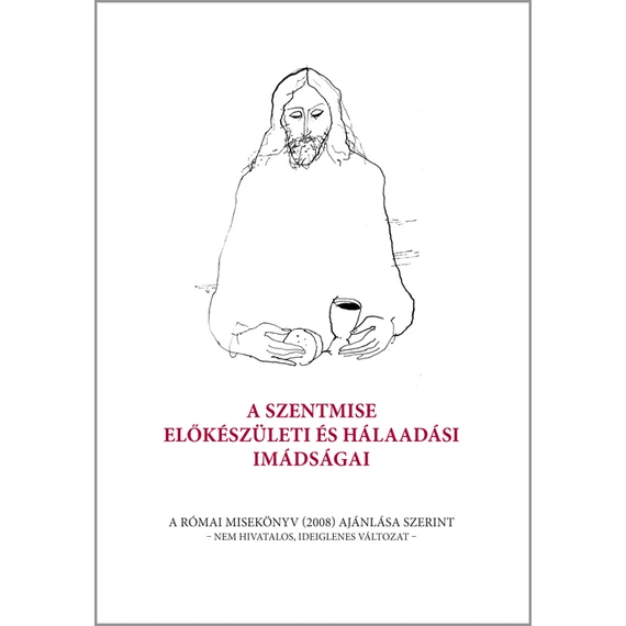 A Szentmise előkészületi és hálaadási imádságai