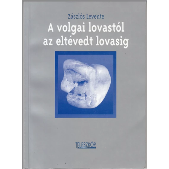 A volgai lovastól az eltévedt lovasig