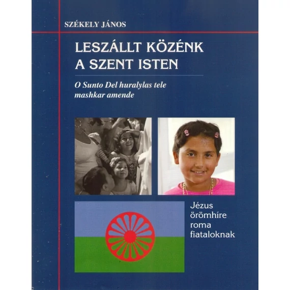 Leszállt közénk a Szent Isten - O Sunto Del huralylas tele mashkar amende