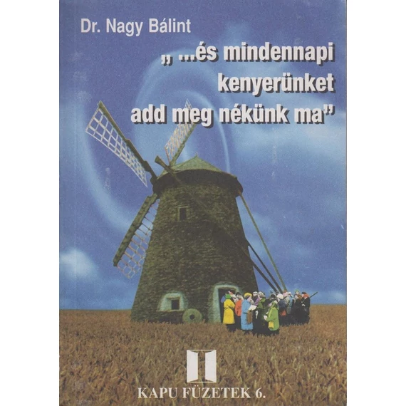 …és mindennapi kenyerünket add meg nékünk ma