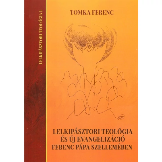 Lelkipásztori teológia és új evangelizáció Ferenc pápa szellemében