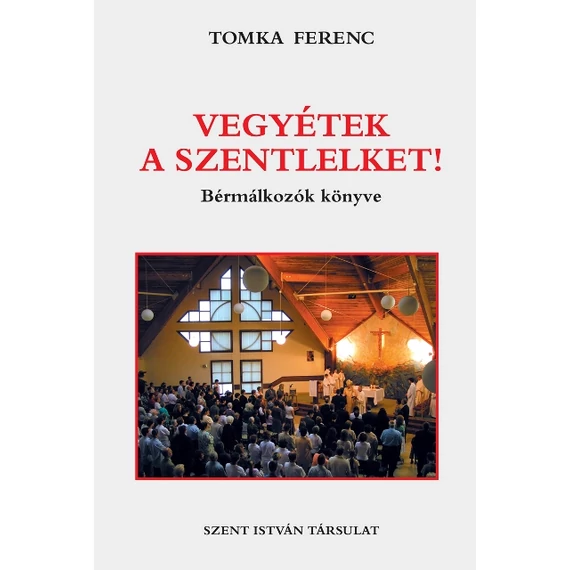 Vegyétek a Szentlelket!