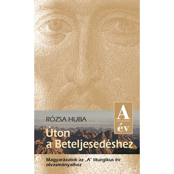 Úton a Beteljesedéshez "A" év