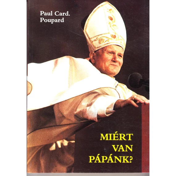 Miért van pápánk?