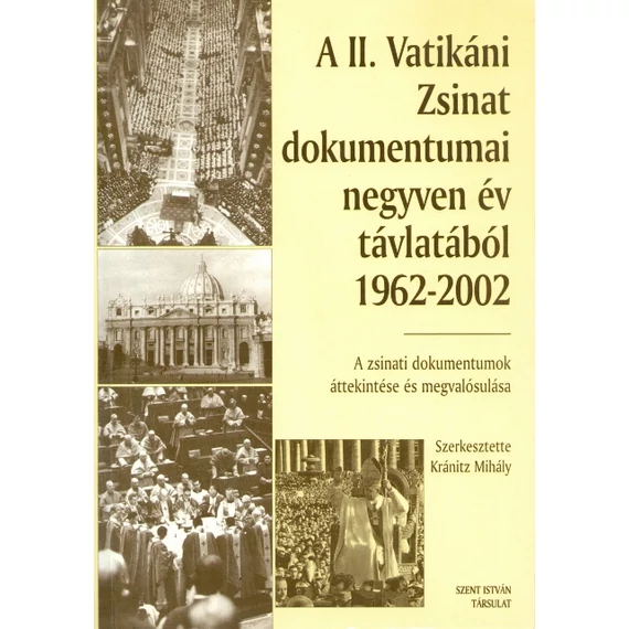 A II. Vatikáni Zsinat dokumentumai negyven év távlatából 1962-2002
