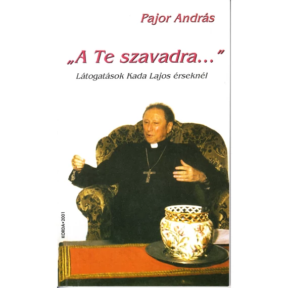 "A Te szavadra..."
