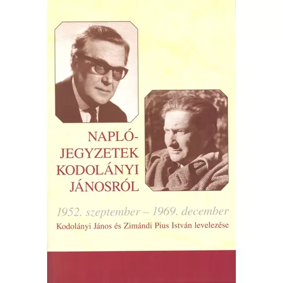 Naplójegyzetek Kodolányi Jánosról (1952. szeptember - 1969. december)