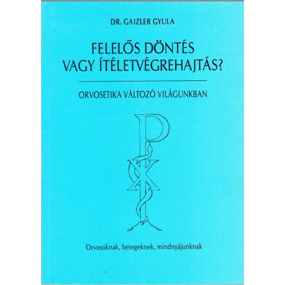 Felelős döntés vagy ítéletvégrehajtás ?