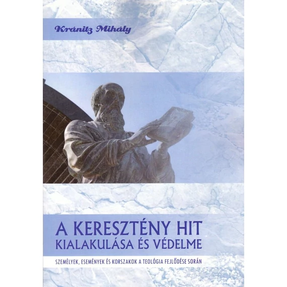 A keresztény hit kialakulása és védelme