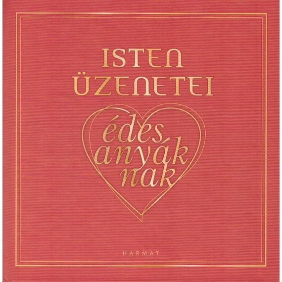 Isten üzenetei édesanyáknak