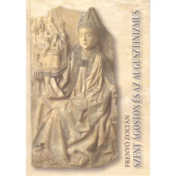 Szent Ágoston és az augusztinizmus