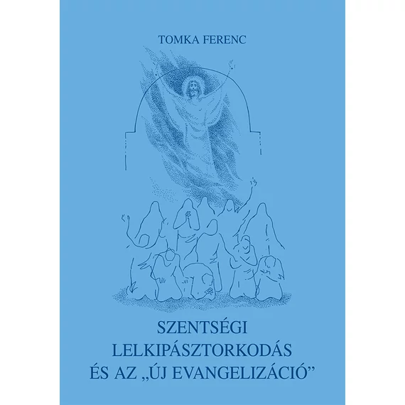 Szentségi lelkipásztorkodás és az "új evangelizáció"