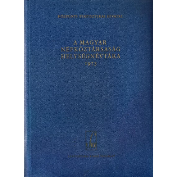 A Magyar Népköztársaág Helységnévtára 1973 /Antikvár