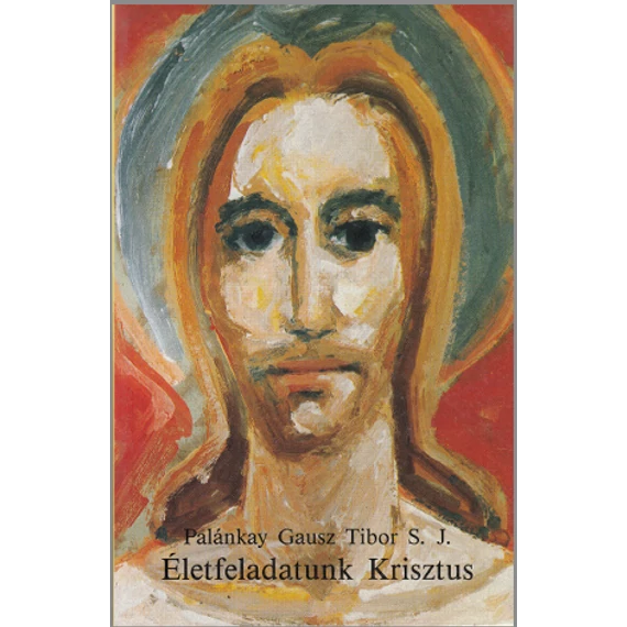 Életfeladatunk Krisztus