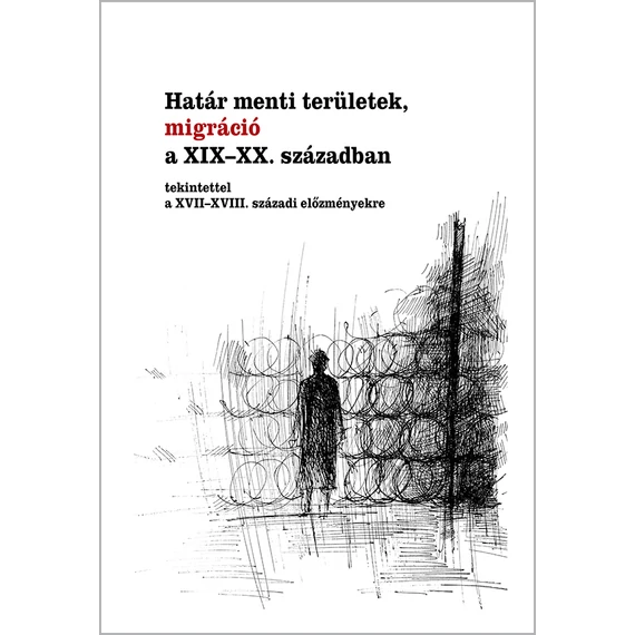 Határ menti területek, migráció a XIX-XX. században