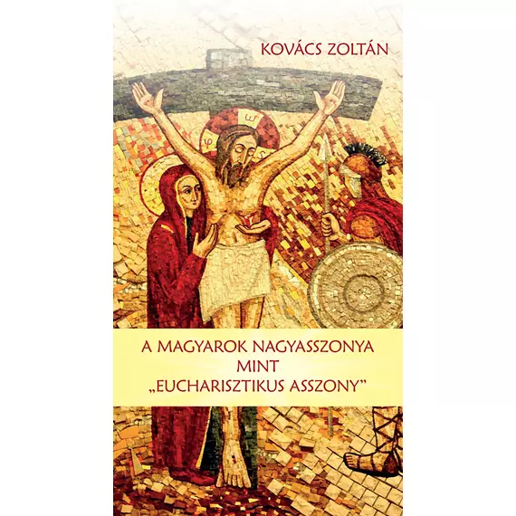 A Magyarok Nagyasszonya mint „Eucharisztikus asszony”
