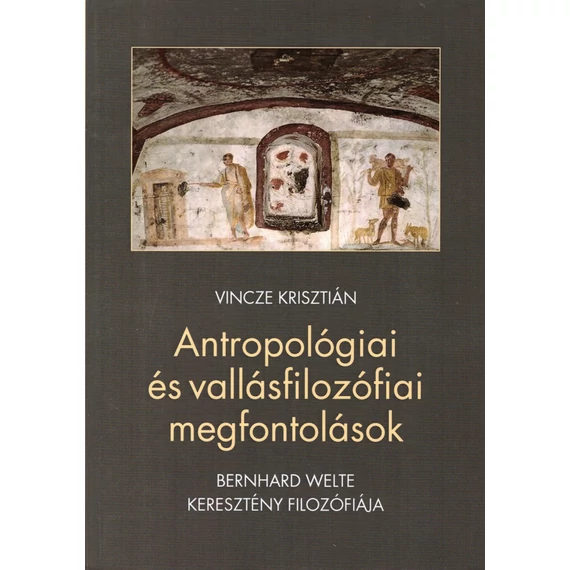 Antropológiai és vallásfilozófiai megfontolások