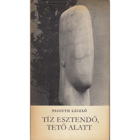 Tíz esztendő, Tető alatt