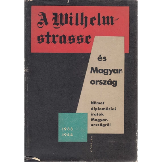 A Wilhelmstrasse és Magyarország