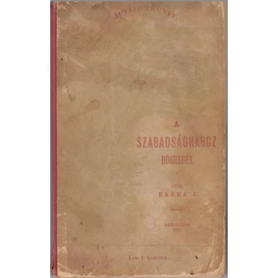 A Szabadságharcz hősregéi I.